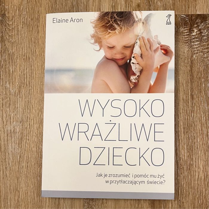 Wysoko Wrażliwe Dziecko Elaine Aron