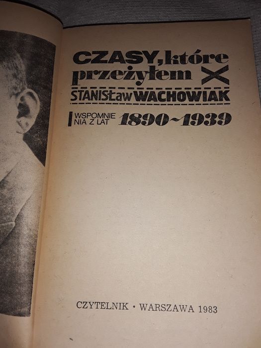 Czasy które Przeżyłem Stanisław Wachowiak wspomnienia z lat 1890