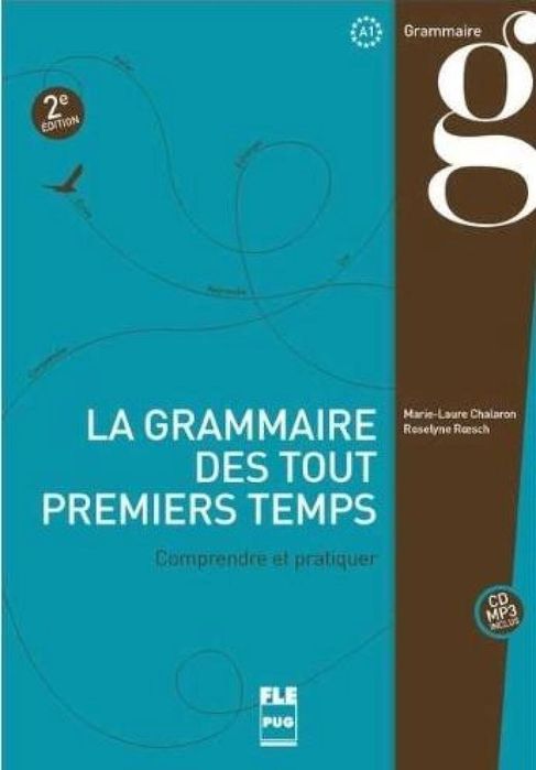 Grammaire des premiers temps. B1-B2
