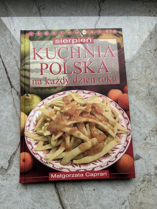 Kuchnia Polska na każdy dzien roku sierpien Małgorzata Caprari