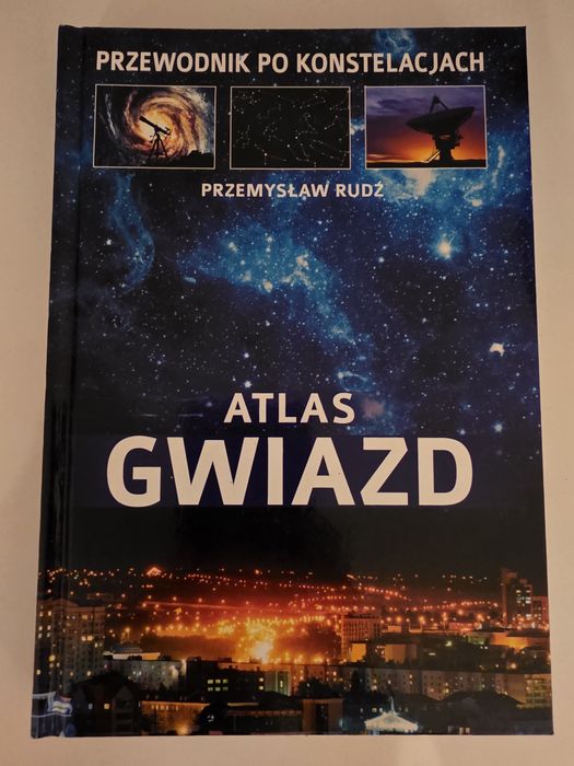 Książka Atlas Gwiazd. Przewodnik po konstelacjach. Przemysław Rudź