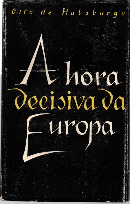 Otto de Habsburgo, A hora decisiva da Europa