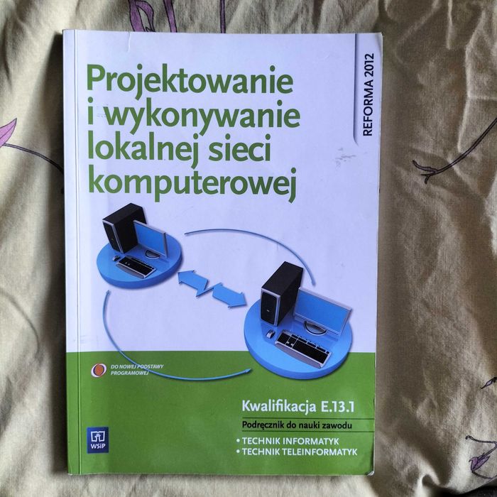 Projektowanie wykonywanie lokalnej sieci komputerowej WSiP podręcznik 1 klasa technik informatyk