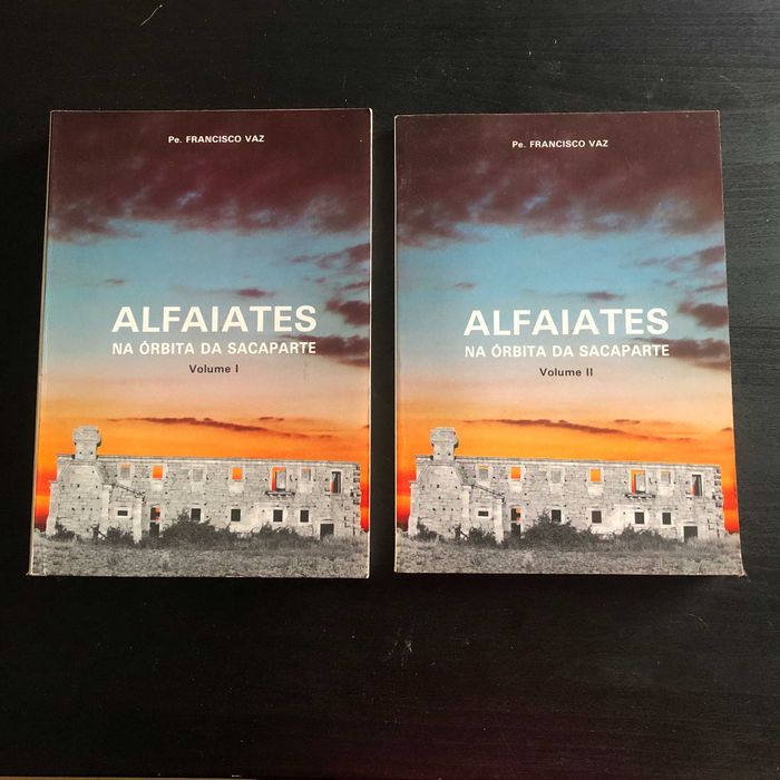 Alfaiates na órbita da sacaparte Pe. Francisco Vaz Esboço monográfico Volume I e II