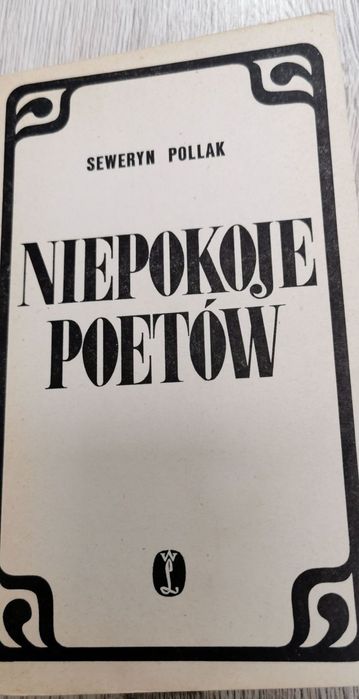 Niepokoje poetów. 
Seweryn Pollak