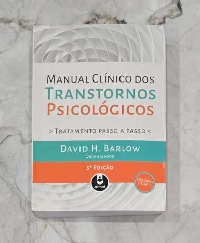 Manual Clínico dos Transtornos Psicológicos : Tratamento Passo a Passo