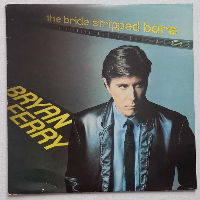 Bryan Ferry – The Bride Stripped Bare