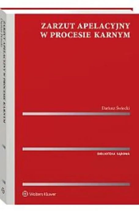 Zarzut apelacyjny w procesie karnym. Wolters Kluwer