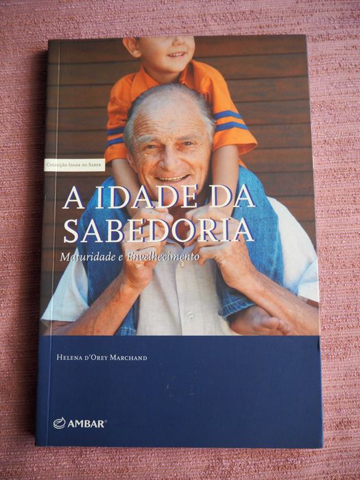 Psicologia: A Idade da Sabedoria - Maturidade e Envelhecimento NOVO