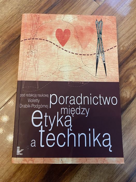 Poradnictwo między etyką a techniką. Violetta Drabik-Podgórna