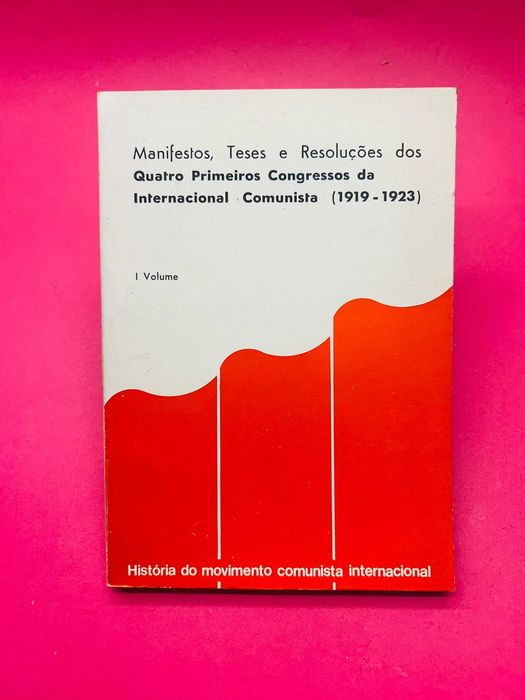 Manifestos, Teses e Resoluções dos Congressos Inter. Comunista - Vol1