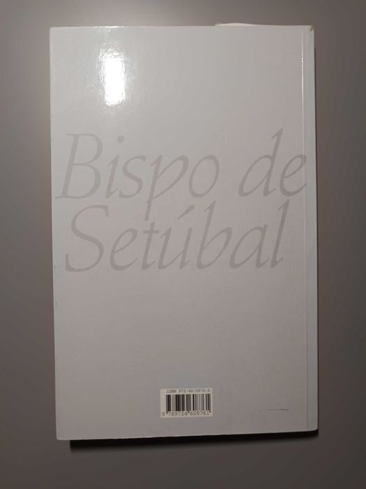 Bispo de Setúbal – A Vida de um Homem Plural