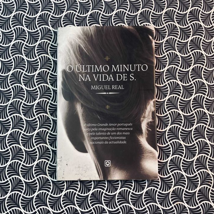 O Último Minuto na Vida de S. - Miguel Real