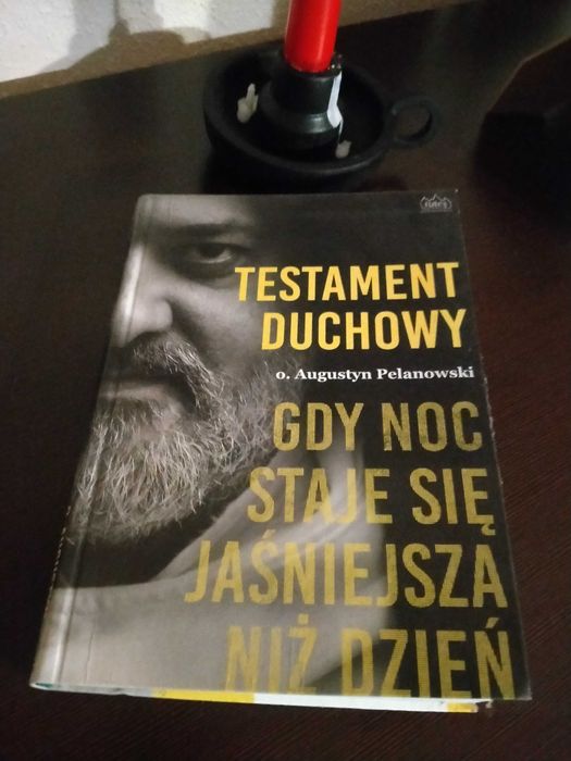 Testament duchowy - o. Augustyn Testament duchowy Augustyn Pelanowski