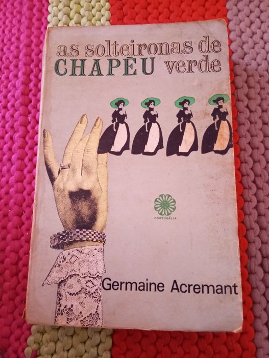 Germaine Acremant - As solteironas de chapéu verde (C. B. Raparigas)