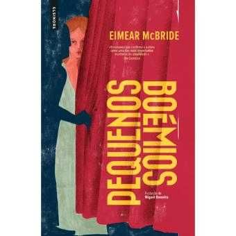Pequenos Boémios, Eimear McBride