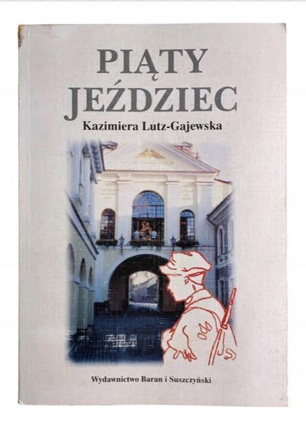 Piąty jeździec Kazimiera Lutz-Gajewska