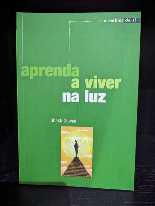 Aprenda a Viver na Luz - Shakti Gawain