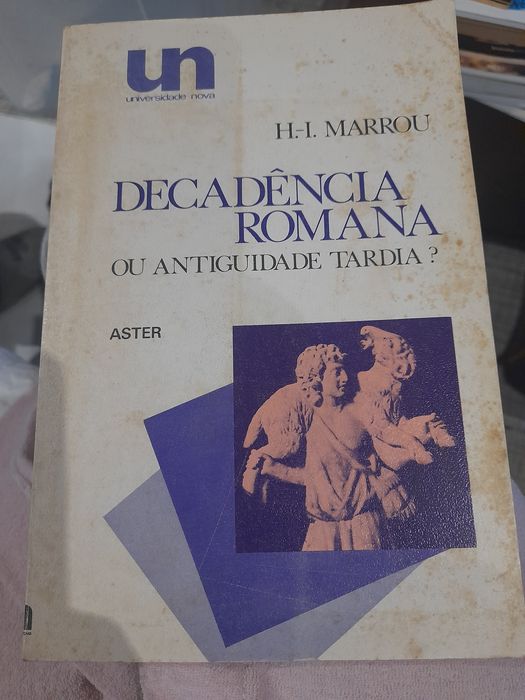 Decadência Romana ou Antiguidade Tardia? de H. I. Marrou