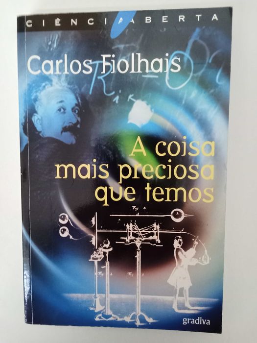 A coisa mais preciosa que temos - Carlos Fiolhais