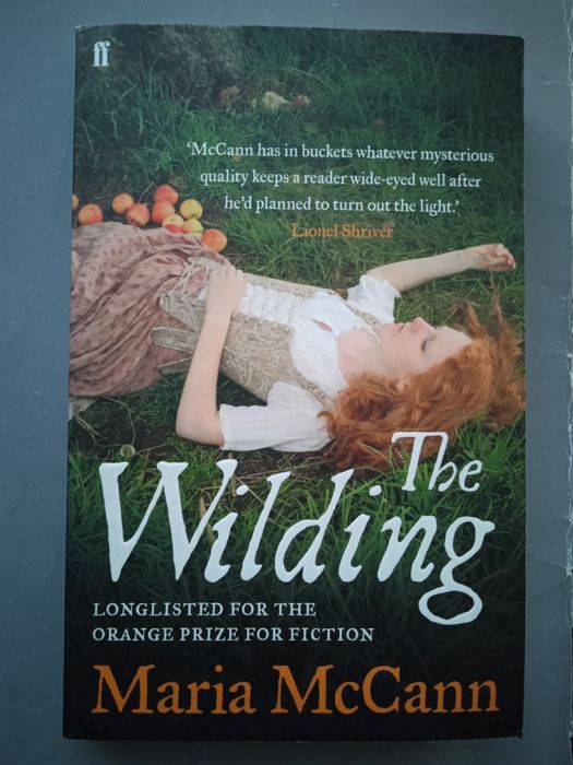 Maria McCann. The Wilding. — UK, 2010 // Марія МакКенн, роман