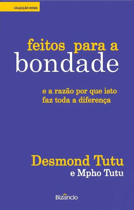 Feitos Para a Bondade / Desmond Tutu e Mpho Tutu