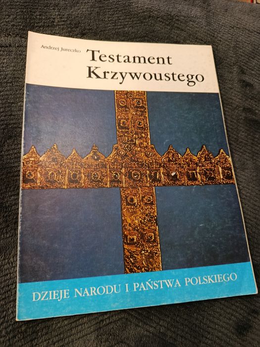 Testament Krzywoustego Dzieje Narodu i Państwa Polskiego