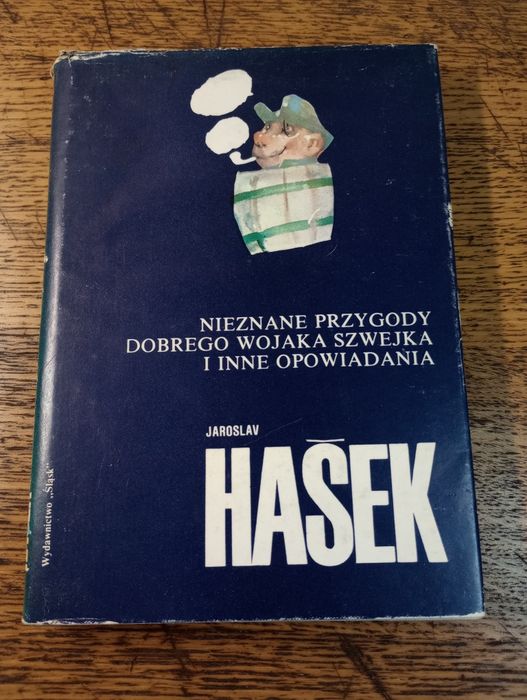 Nieznane przygody dobrego wojaka Szwejka. I inne opowiadania. J. Hašek
