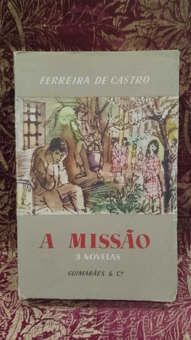 A Missão - Ferreira de Castro