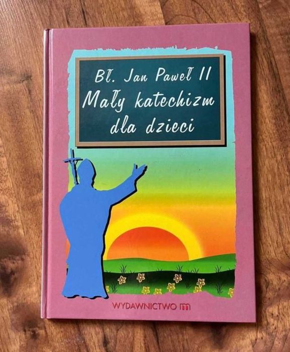 ,,Bł. Jan Paweł II Mały katechizm dla dzieci"