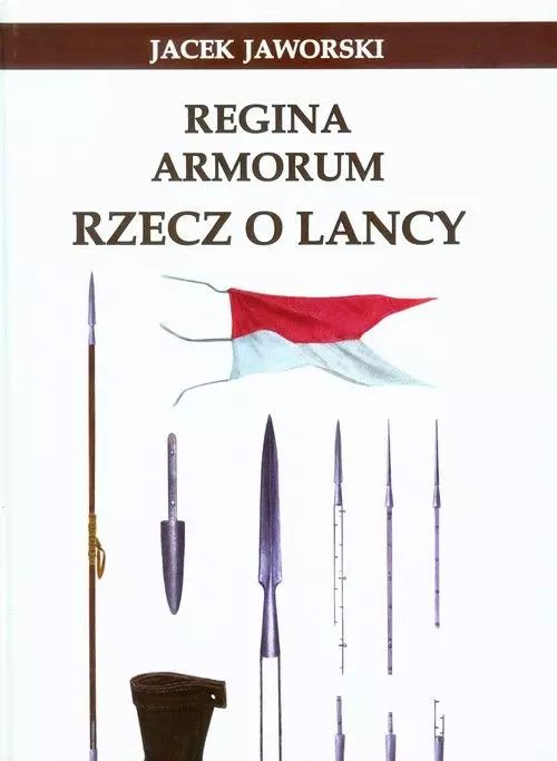 Regina Armorum. Rzecz o lancy. Napoleon V