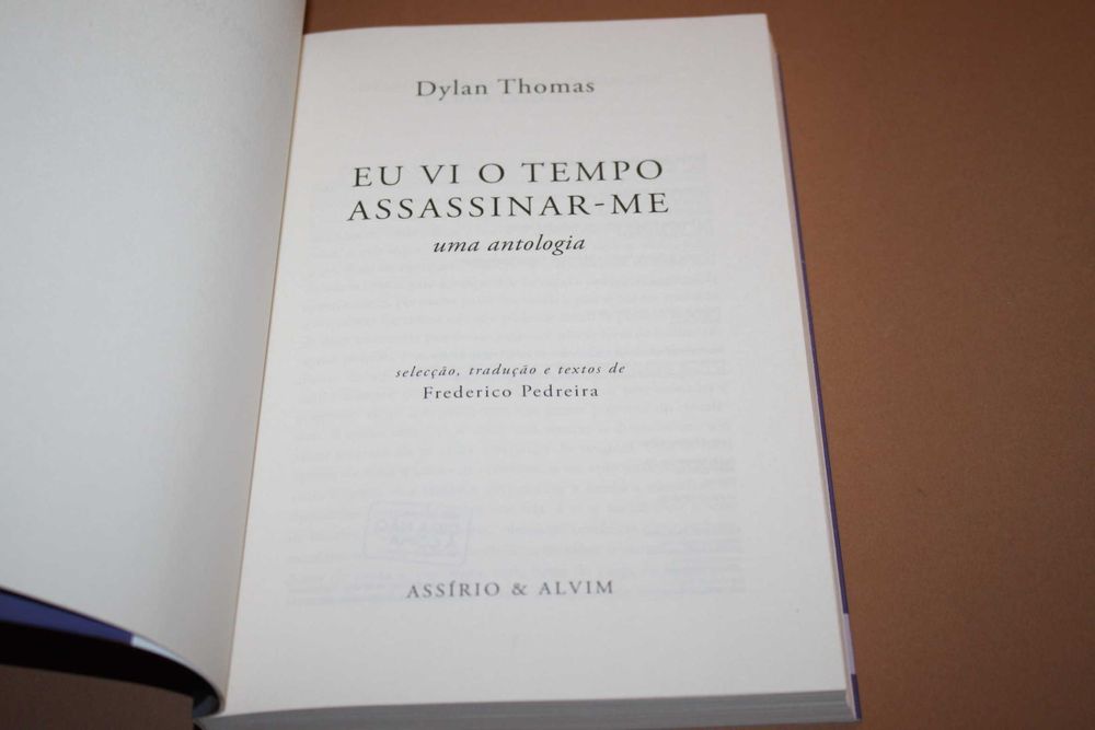 Eu vi o Tempo Assassinar-me -Uma Antologia // Dylan Thomas