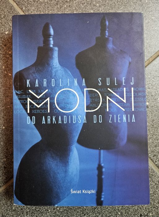 Karolina Sulej – Modni. Od Arkadiusa do Zienia, NOWA
