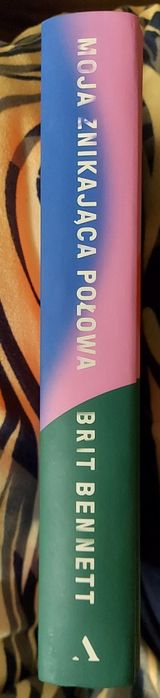 Brit Bennett  - Moja znikająca połowa