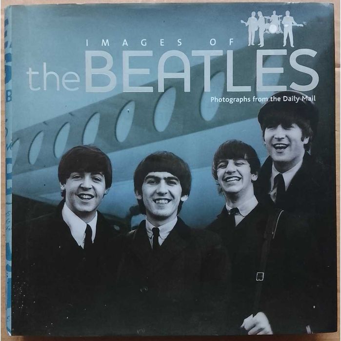 Tim Hill: Images of The Beatles: Photographs From the Daily Mail