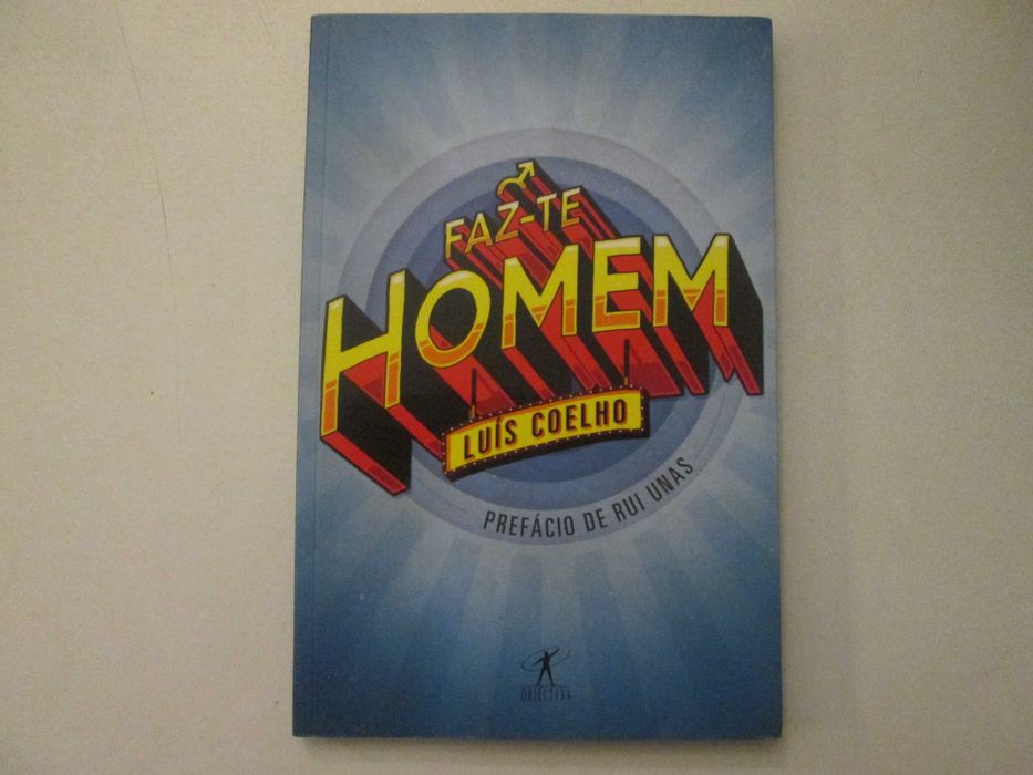 Faz-te Homem- Luís Coelho