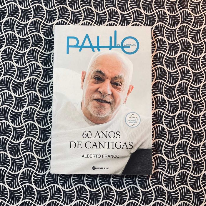 Paulo de Carvalho: 60 Anos de Cantigas - Alberto Franco