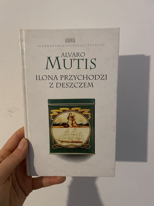 Alvaro Mutis Ilona przychodzi z deszczem