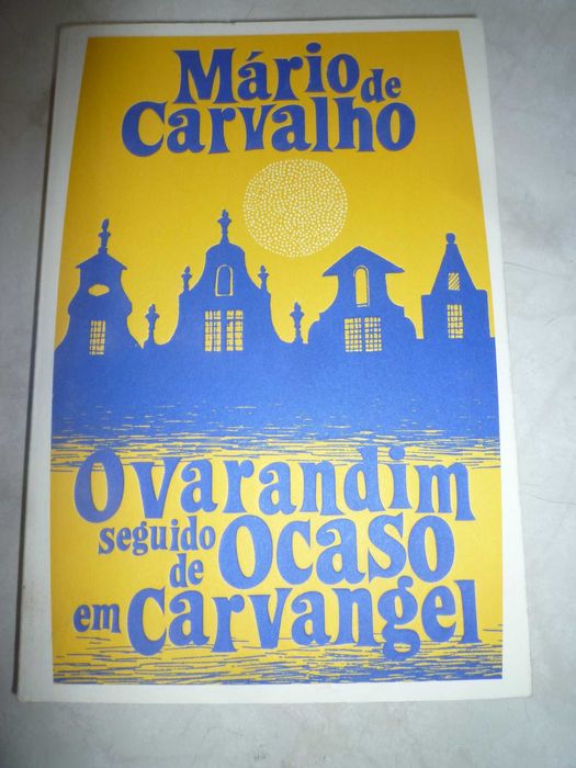 Mário de Carvalho, O Varandim seguido de Ocaso em Carvangel 1º edição