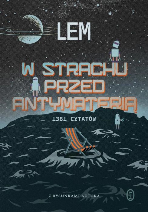 W strachu przed antymaterią. 1381 cytatów Literackie Stanisław Lem