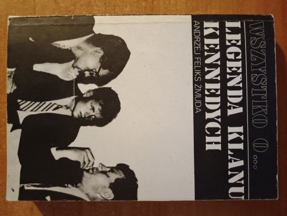 Andrzej Feliks Żmuda "Legenda klanu Kennedych"