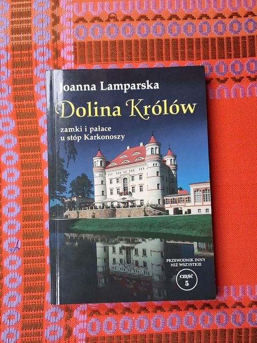 J. Lamparska Dolina królów.  Zamki i pałace u stóp Karkonoszy. Przewodnik