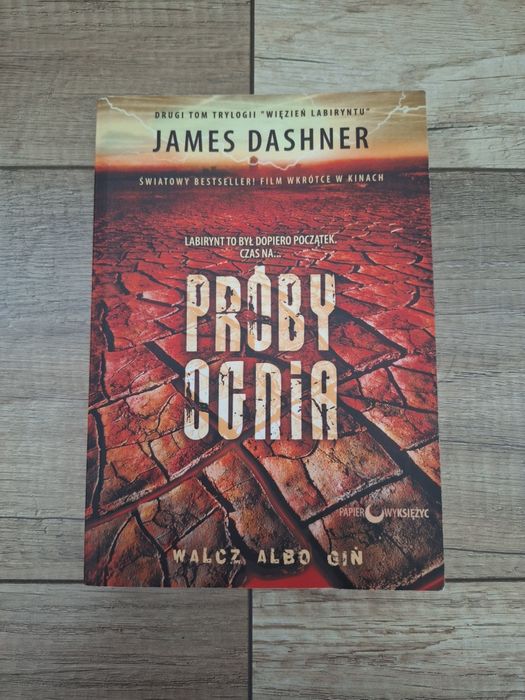 Próby ognia James Dashner drugi tom trylogii "Więzień labiryntu"