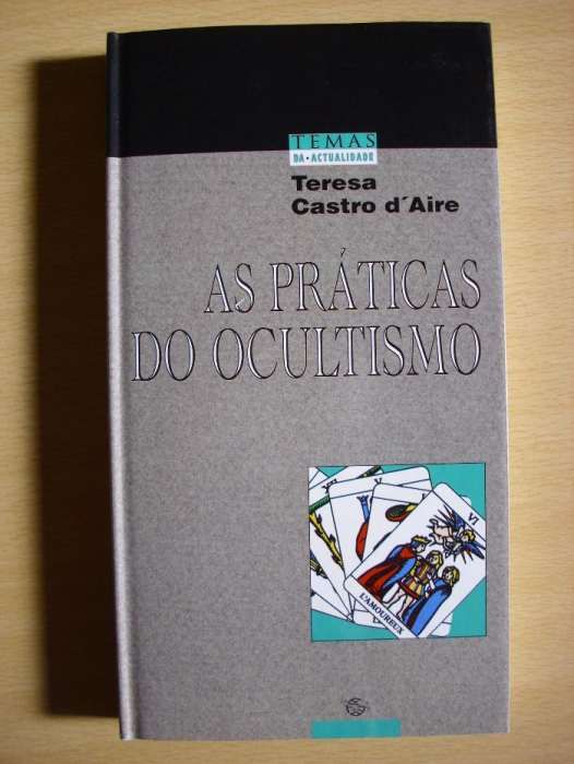 As Práticas do Ocultismo de Teresa Castro D´Aire