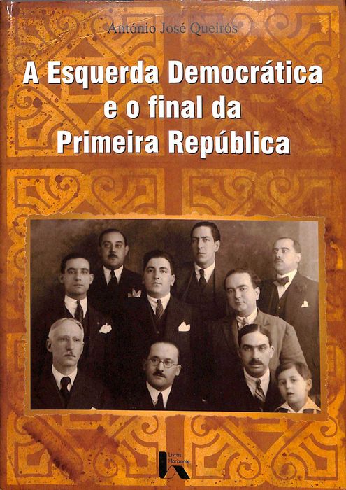 "A Esquerda Democrática e o final da Primeira República" de António José Queirós