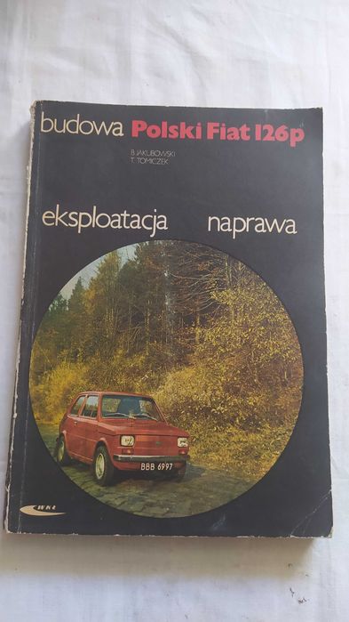 Polski Fiat 126p Budowa eksploatacja  naprawa
