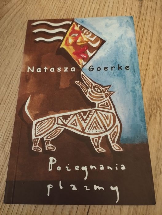 Natasza Goerke "Pożegnania plazmy"