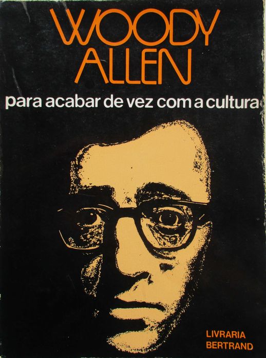 Woody Allen - - - Para Acabar de Vez com a Cultura - - - - - Livro