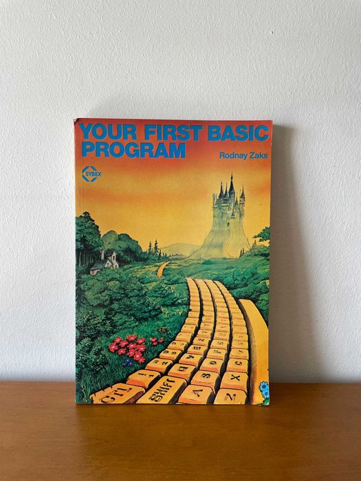Rodnay Zaks: Your First BASIC Program [1983 1st Edition]