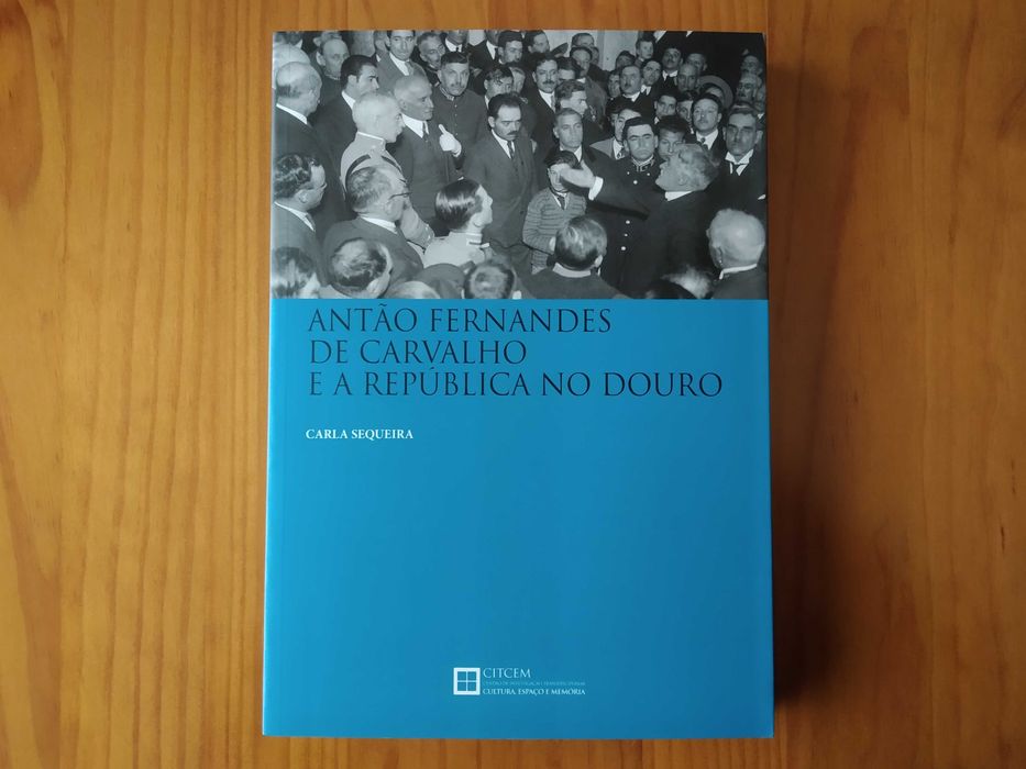 (NOVO, PORTES GRÁTIS) Antão Fernandes de Carvalho e República no Douro